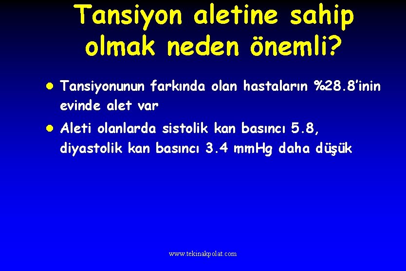 Tansiyon aletine sahip olmak neden önemli? l Tansiyonunun farkında olan hastaların %28. 8’inin evinde