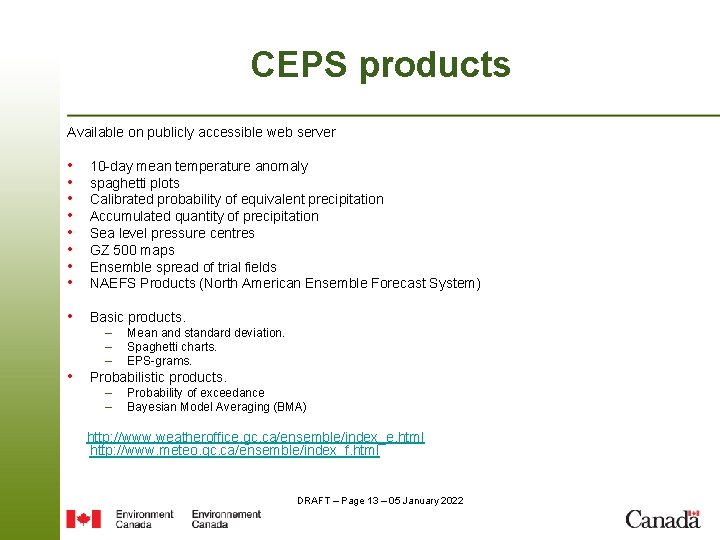 CEPS products Available on publicly accessible web server • • 10 -day mean temperature
