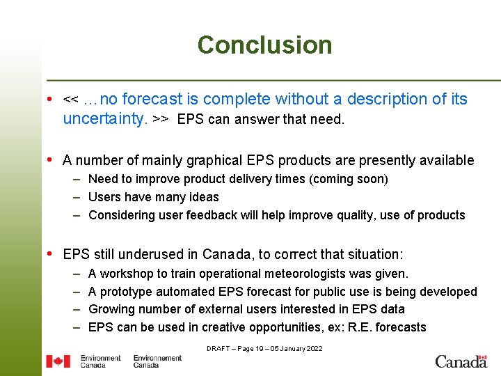 Conclusion • << …no forecast is complete without a description of its uncertainty. >>