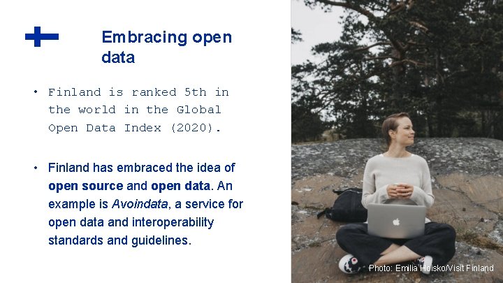 Embracing open data • Finland is ranked 5 th in the world in the