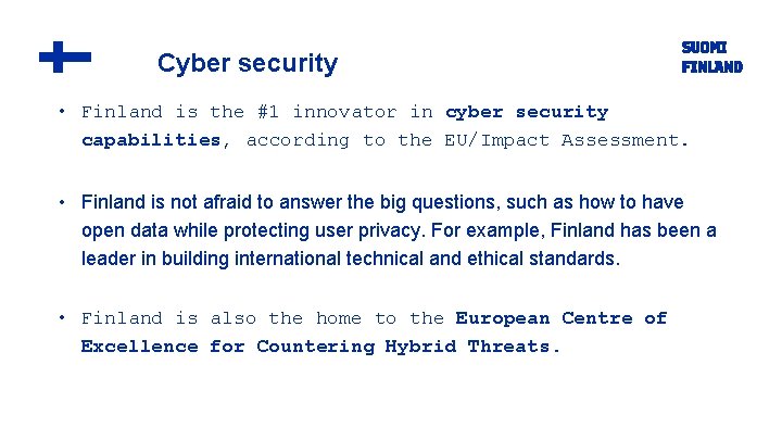 Cyber security • Finland is the #1 innovator in cyber security capabilities, according to
