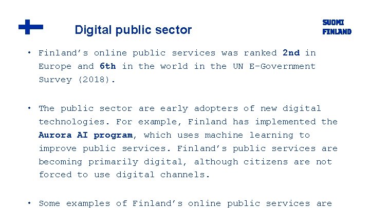 Digital public sector • Finland’s online public services was ranked 2 nd in Europe