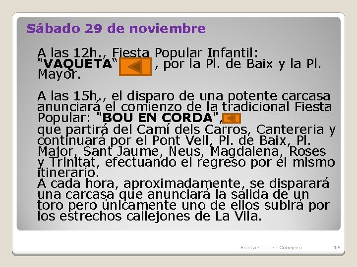 Sábado 29 de noviembre A las 12 h. , Fiesta Popular Infantil: "VAQUETA“ ,