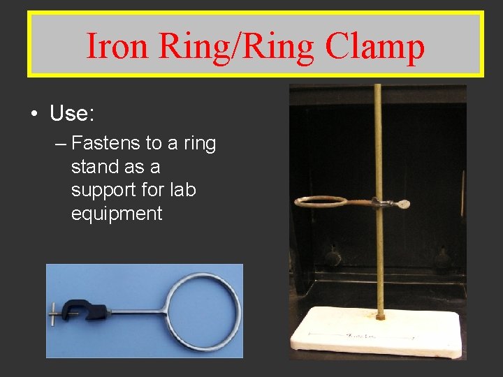 Iron Clamp Iron. Ring/Ring Clamp • Use: – Fastens to a ring stand as