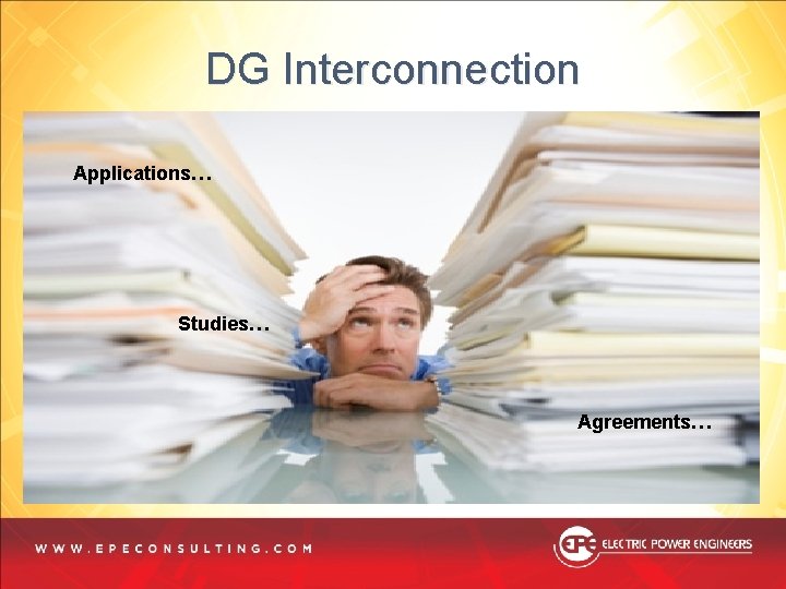 DG Interconnection Applications… Studies… Agreements… DG Interconnection Applications… Studies… Agreements…