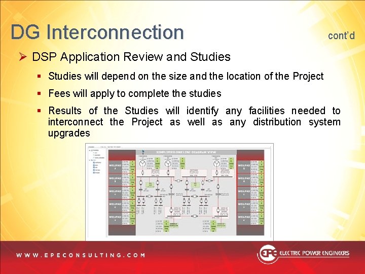 DG Interconnection cont’d Ø DSP Application Review and Studies § Studies will depend on DG Interconnection cont’d Ø DSP Application Review and Studies § Studies will depend on