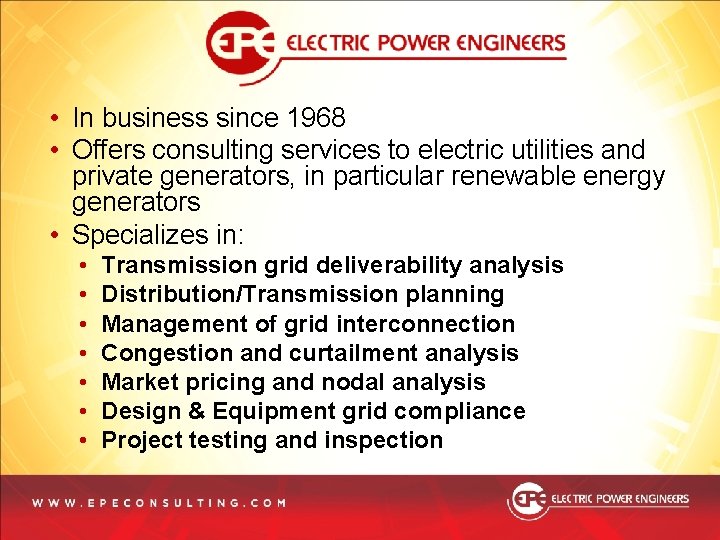 • In business since 1968 • Offers consulting services to electric utilities and • In business since 1968 • Offers consulting services to electric utilities and