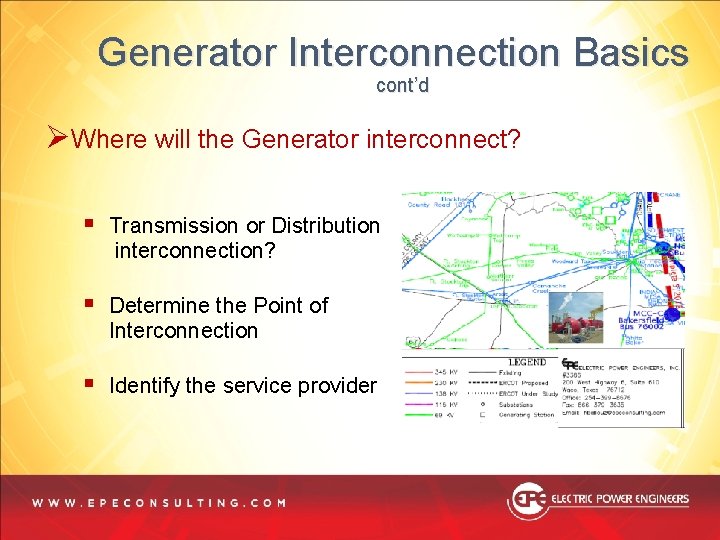Generator Interconnection Basics cont’d ØWhere will the Generator interconnect? § Transmission or Distribution interconnection? Generator Interconnection Basics cont’d ØWhere will the Generator interconnect? § Transmission or Distribution interconnection?