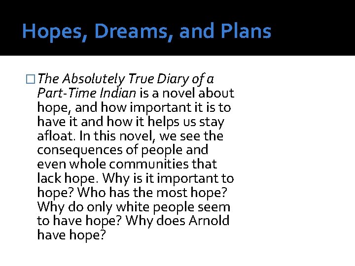 Hopes, Dreams, and Plans �The Absolutely True Diary of a Part-Time Indian is a