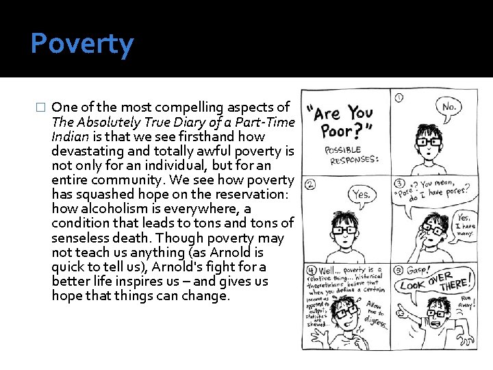 Poverty � One of the most compelling aspects of The Absolutely True Diary of