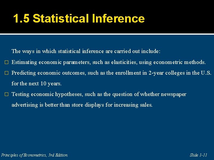 1. 5 Statistical Inference The ways in which statistical inference are carried out include: