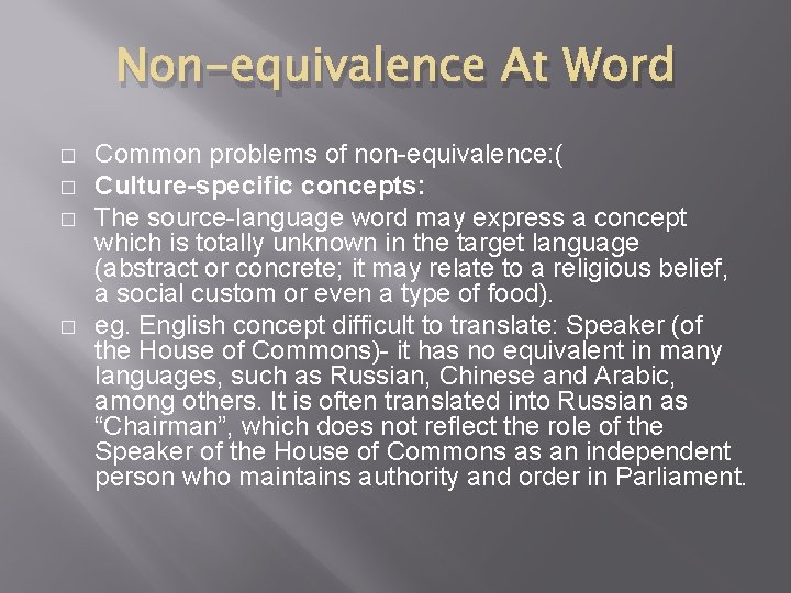 Non-equivalence At Word � � Common problems of non-equivalence: ( Culture-specific concepts: The source-language