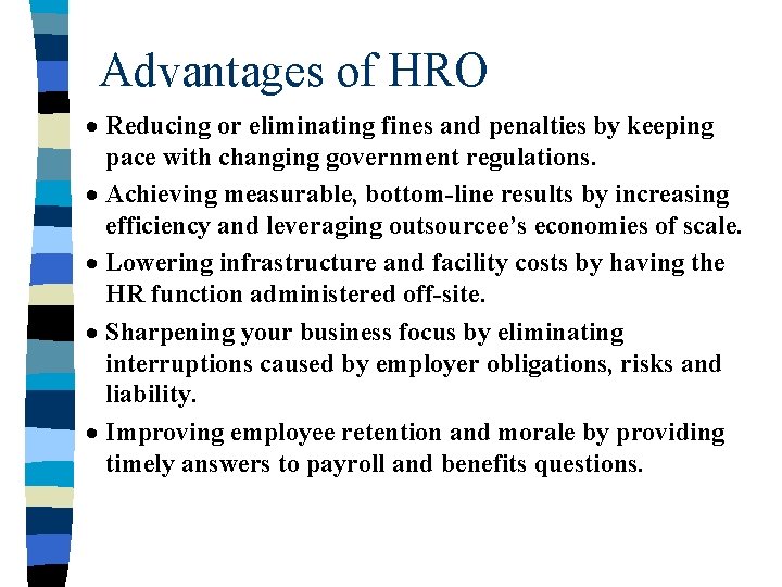 Advantages of HRO · Reducing or eliminating fines and penalties by keeping pace with