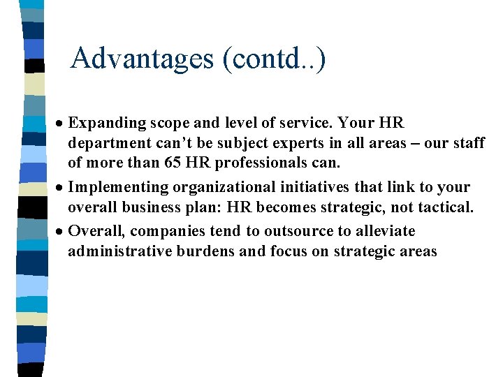 Advantages (contd. . ) · Expanding scope and level of service. Your HR department