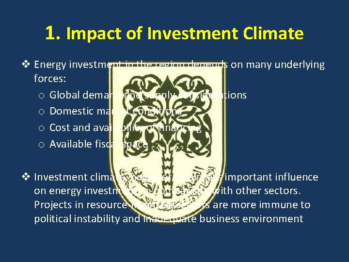 1. Impact of Investment Climate v Energy investment in the region depends on many
