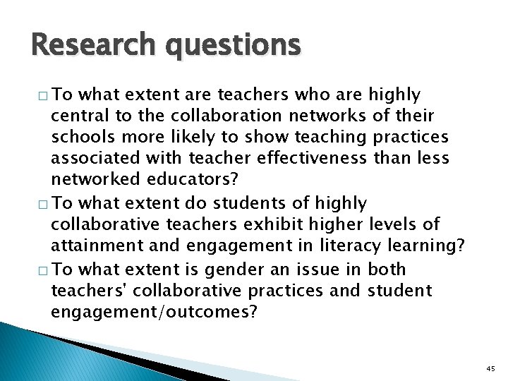 Research questions � To what extent are teachers who are highly central to the