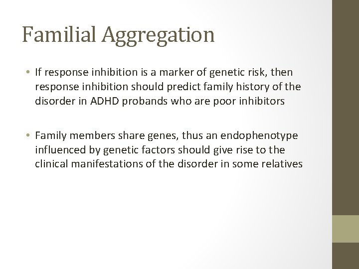 Familial Aggregation • If response inhibition is a marker of genetic risk, then response