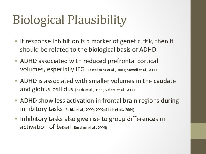 Biological Plausibility • If response inhibition is a marker of genetic risk, then it