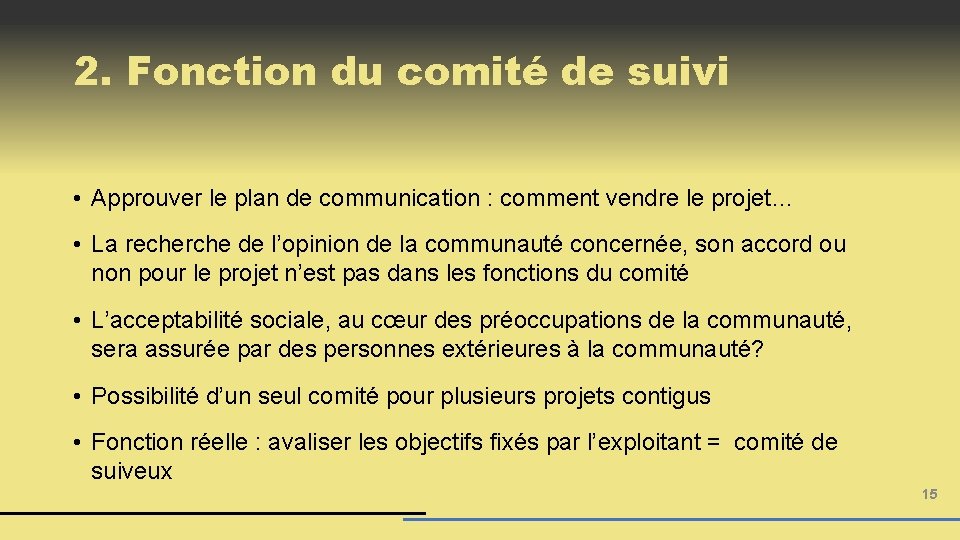 2. Fonction du comité de suivi • Approuver le plan de communication : comment