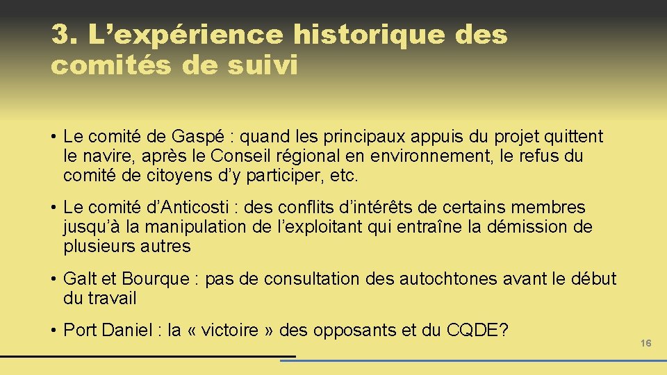 3. L’expérience historique des comités de suivi • Le comité de Gaspé : quand