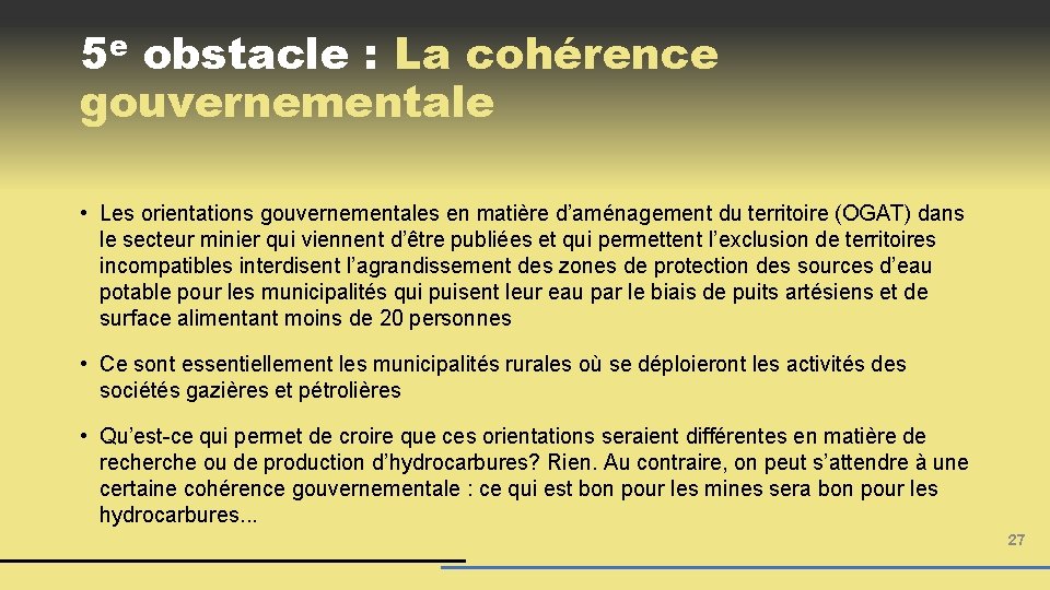 5 e obstacle : La cohérence gouvernementale • Les orientations gouvernementales en matière d’aménagement