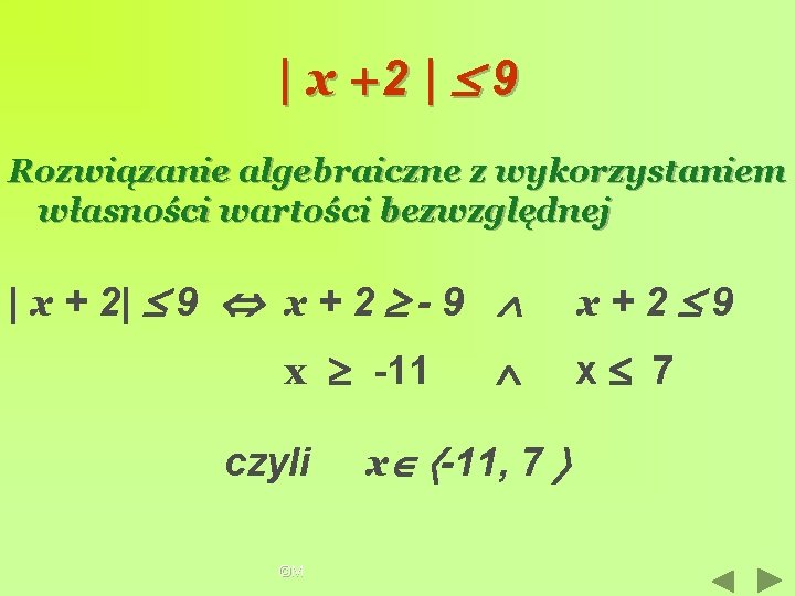 | x +2 | 9 Rozwiązanie algebraiczne z wykorzystaniem własności wartości bezwzględnej | x