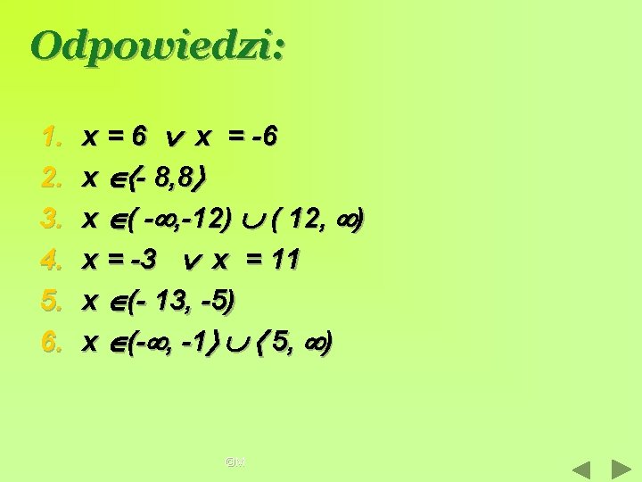 Odpowiedzi: 1. 2. 3. 4. 5. 6. x = 6 x = -6 x