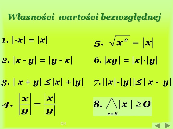 Własności wartości bezwzględnej 1. |-x| = |x| 2. |x - y| = |y -