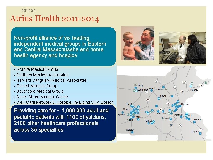 Atrius Health 2011 -2014 Non-profit alliance of six leading independent medical groups in Eastern