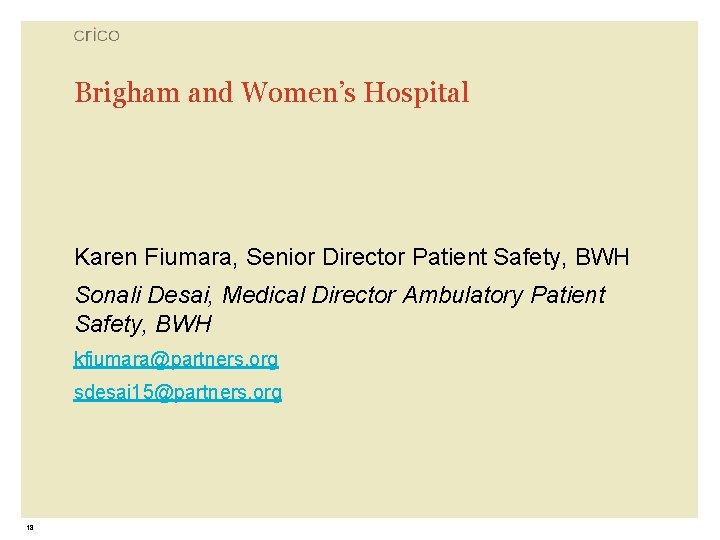 Brigham and Women’s Hospital Karen Fiumara, Senior Director Patient Safety, BWH Sonali Desai, Medical