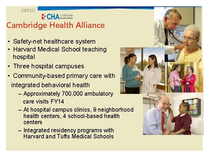 Cambridge Health Alliance • Safety-net healthcare system • Harvard Medical School teaching hospital •