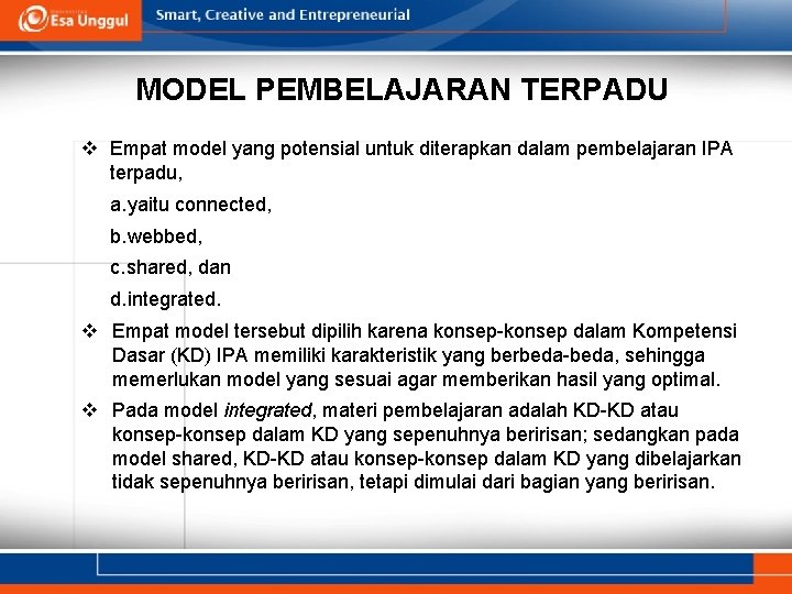 MODEL PEMBELAJARAN TERPADU v Empat model yang potensial untuk diterapkan dalam pembelajaran IPA terpadu, MODEL PEMBELAJARAN TERPADU v Empat model yang potensial untuk diterapkan dalam pembelajaran IPA terpadu,