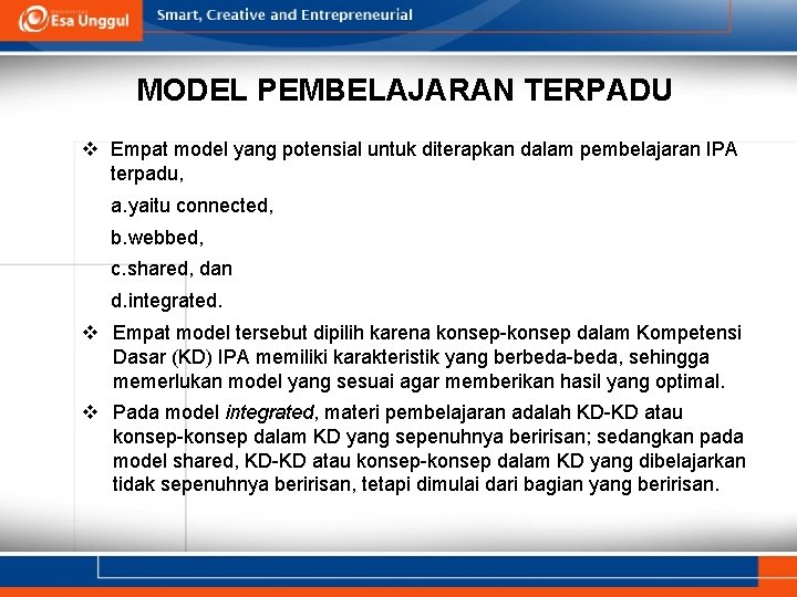 MODEL PEMBELAJARAN TERPADU v Empat model yang potensial untuk diterapkan dalam pembelajaran IPA terpadu,