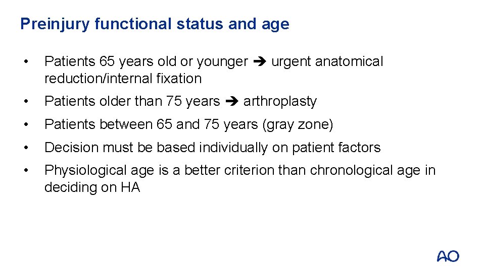 Preinjury functional status and age • Patients 65 years old or younger urgent anatomical