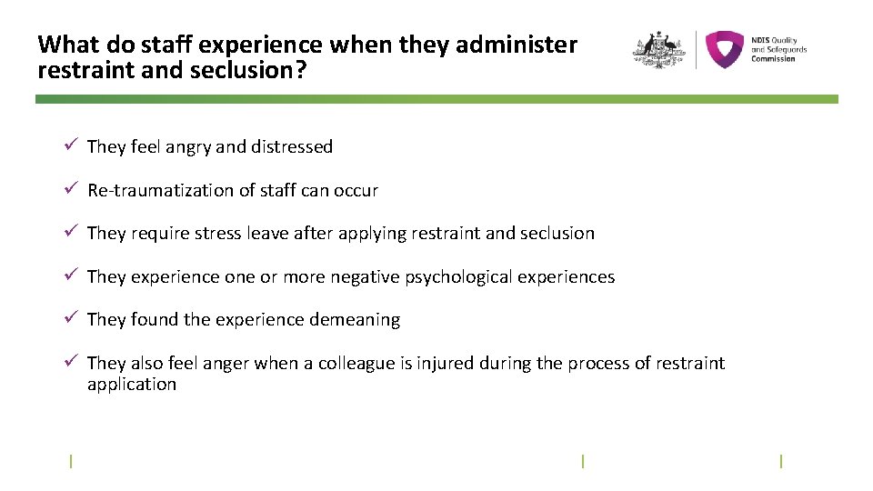 What do staff experience when they administer restraint and seclusion? ü They feel angry