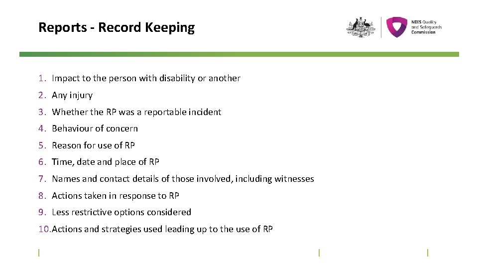 Reports - Record Keeping 1. Impact to the person with disability or another 2.