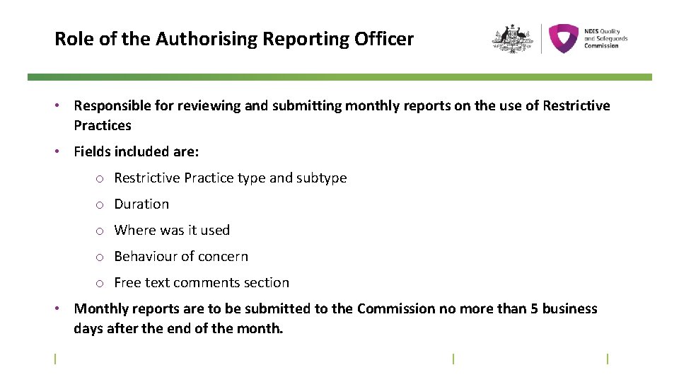 Role of the Authorising Reporting Officer • Responsible for reviewing and submitting monthly reports