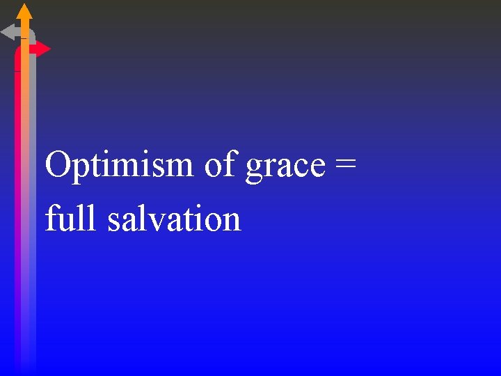 Optimism of grace = full salvation 