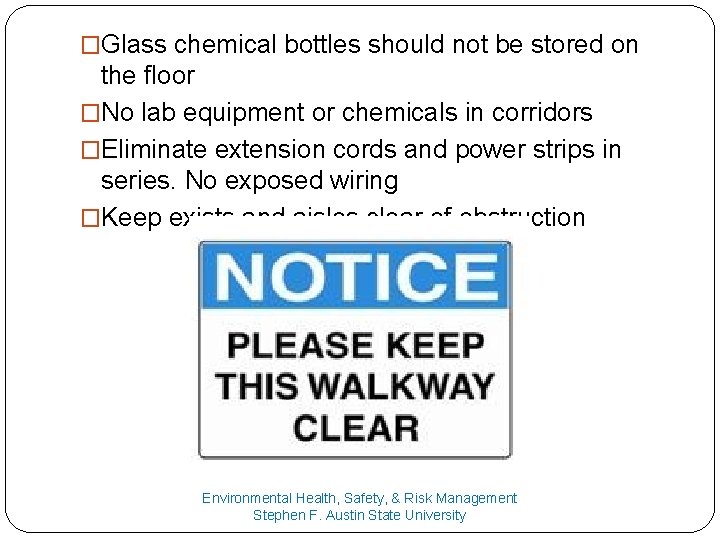 �Glass chemical bottles should not be stored on the floor �No lab equipment or