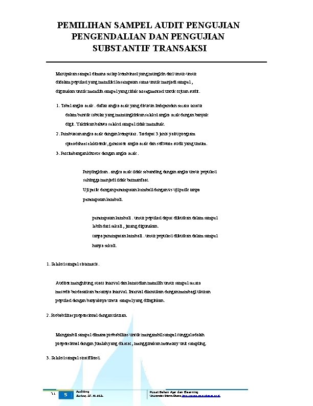 PEMILIHAN SAMPEL AUDIT PENGUJIAN PENGENDALIAN DAN PENGUJIAN SUBSTANTIF TRANSAKSI Merupakan sampel dimana setiap kombinasi