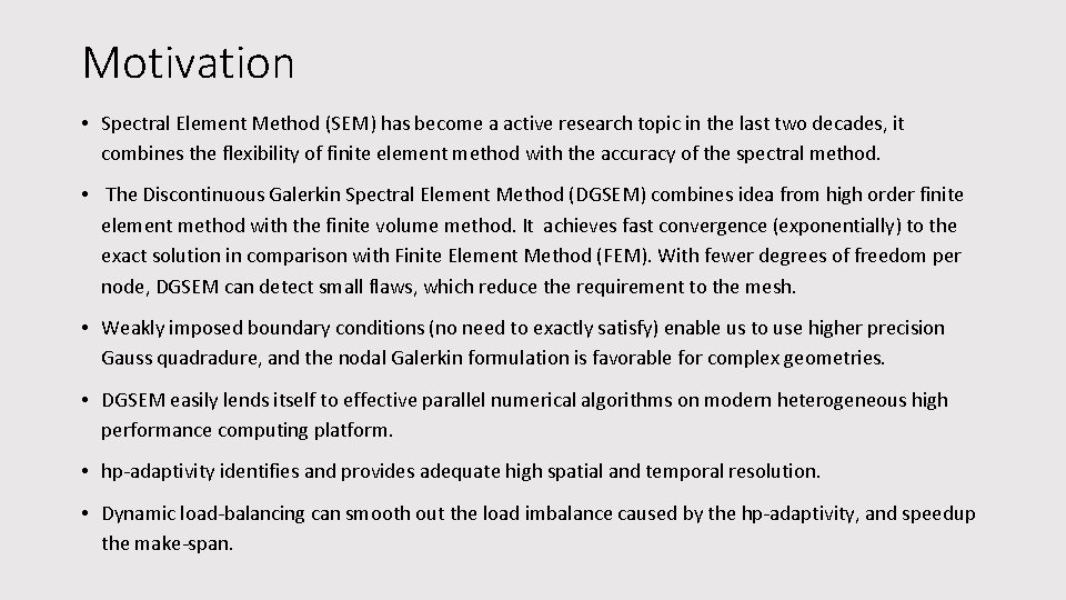 Motivation • Spectral Element Method (SEM) has become a active research topic in the