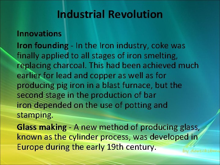 Industrial Revolution Innovations Iron founding - In the Iron industry, coke was finally applied