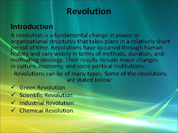 Revolution Introduction A revolution is a fundamental change in power or organizational structures that