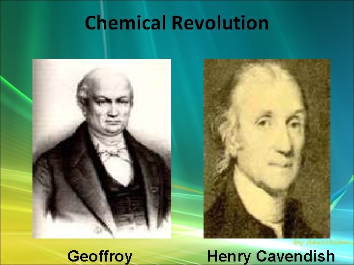 Chemical Revolution Geoffroy Henry Cavendish 