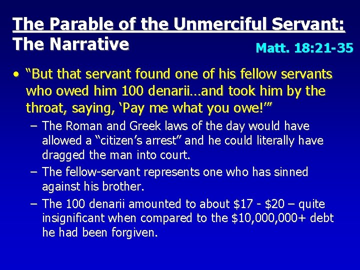 The Parable of the Unmerciful Servant: The Narrative Matt. 18: 21 -35 • “But