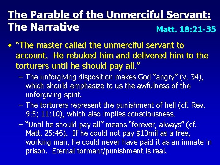 The Parable of the Unmerciful Servant: The Narrative Matt. 18: 21 -35 • “The