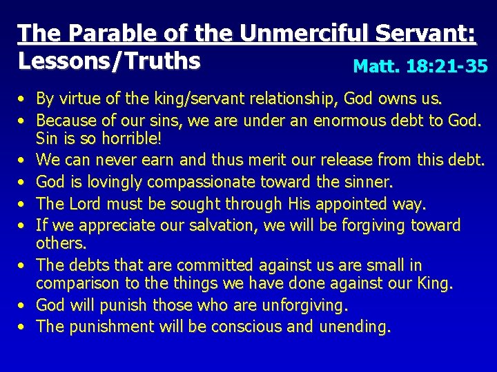 The Parable of the Unmerciful Servant: Lessons/Truths Matt. 18: 21 -35 • By virtue