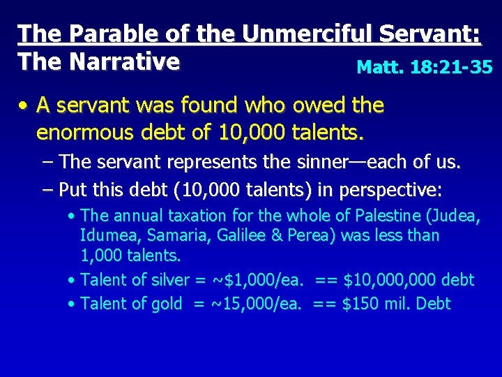 The Parable of the Unmerciful Servant: The Narrative Matt. 18: 21 -35 • A