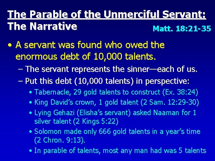 The Parable of the Unmerciful Servant: The Narrative Matt. 18: 21 -35 • A