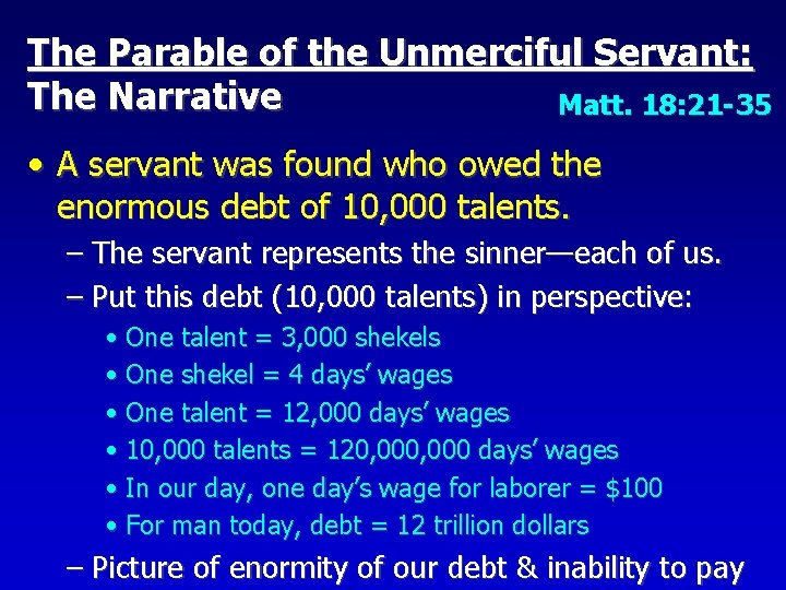 The Parable of the Unmerciful Servant: The Narrative Matt. 18: 21 -35 • A